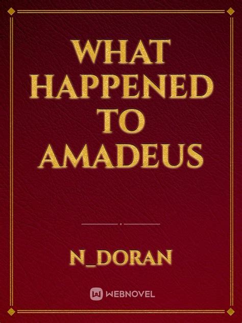 what happened to amadeus.